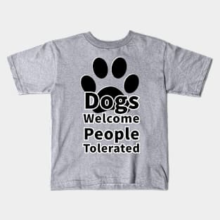 Dogs Welcome People Tolerated Kids T-Shirt